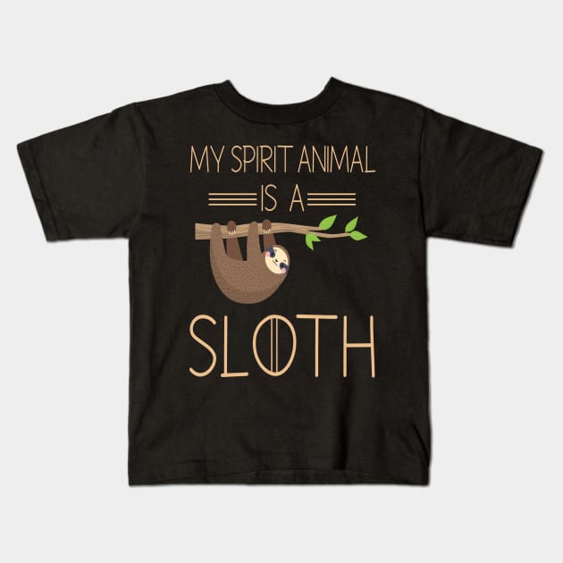 My Spirit Animal Is A Sloth Kids T-Shirt by Design Voyage